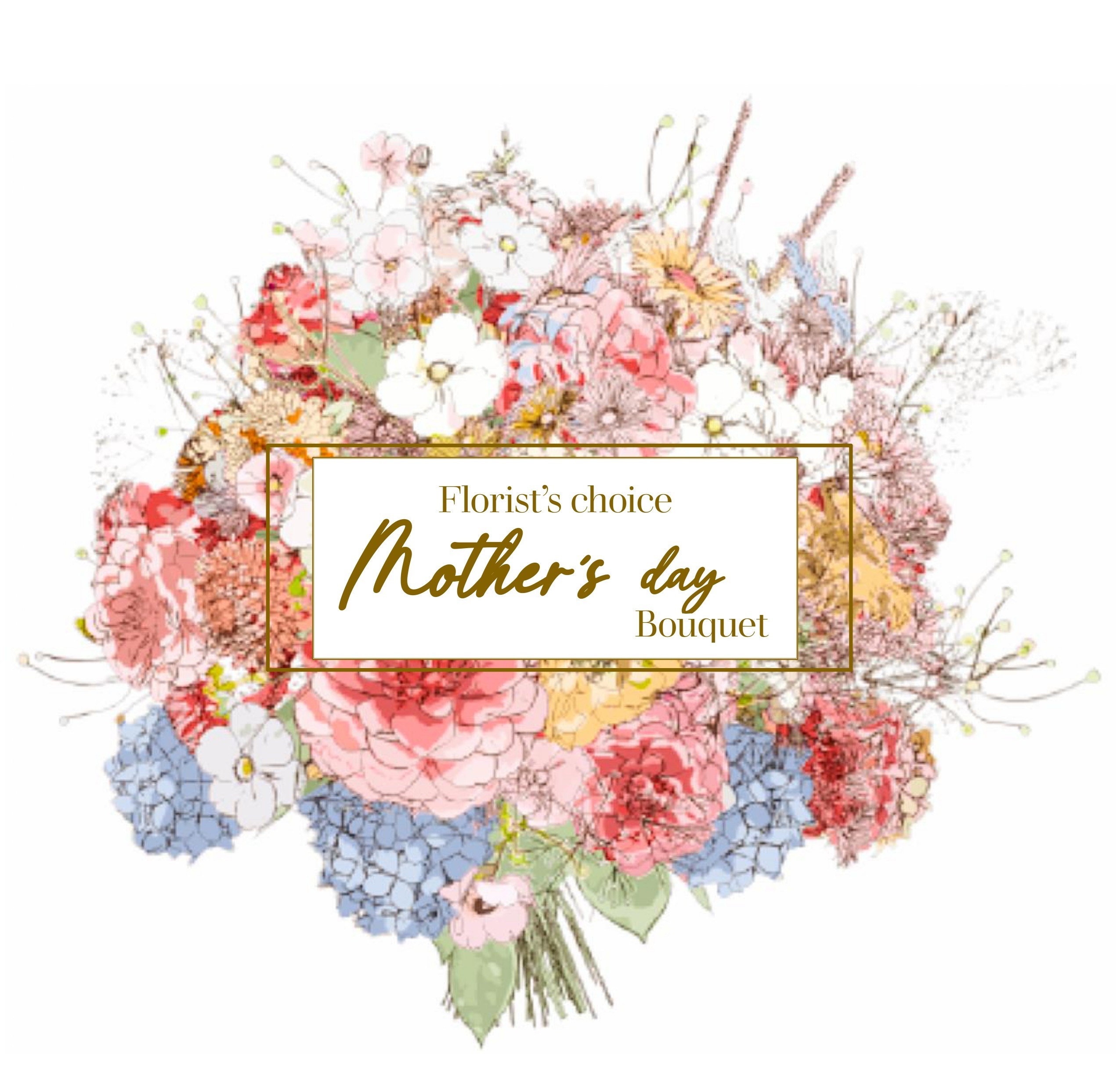 Florist's Choice - Mother's Day Bouquet